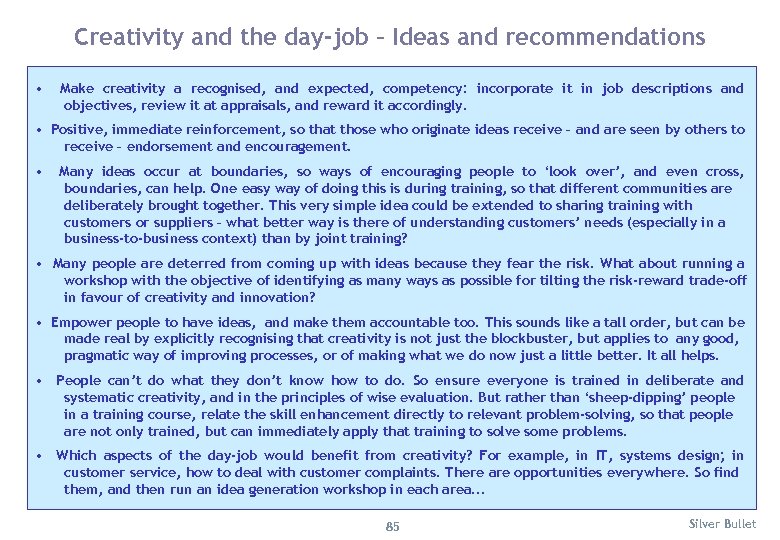 Creativity and the day-job – Ideas and recommendations • Make creativity a recognised, and