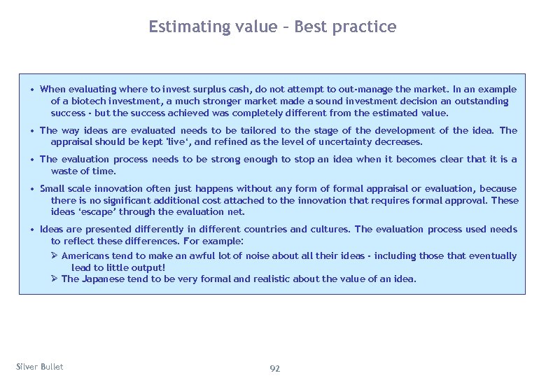 Estimating value – Best practice • When evaluating where to invest surplus cash, do