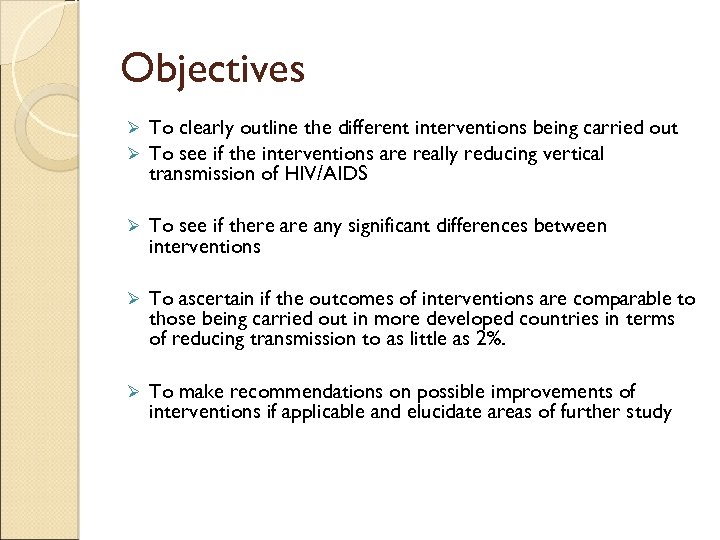 Objectives To clearly outline the different interventions being carried out Ø To see if