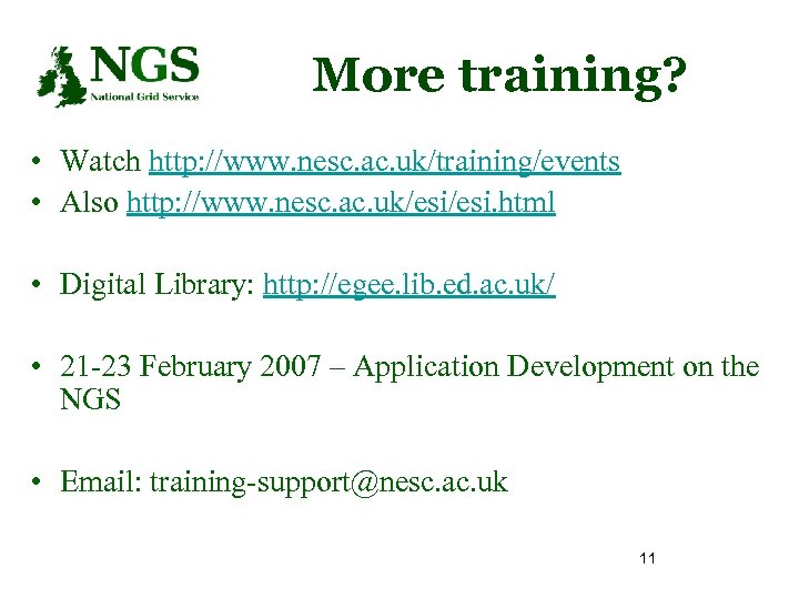 More training? • Watch http: //www. nesc. ac. uk/training/events • Also http: //www. nesc.