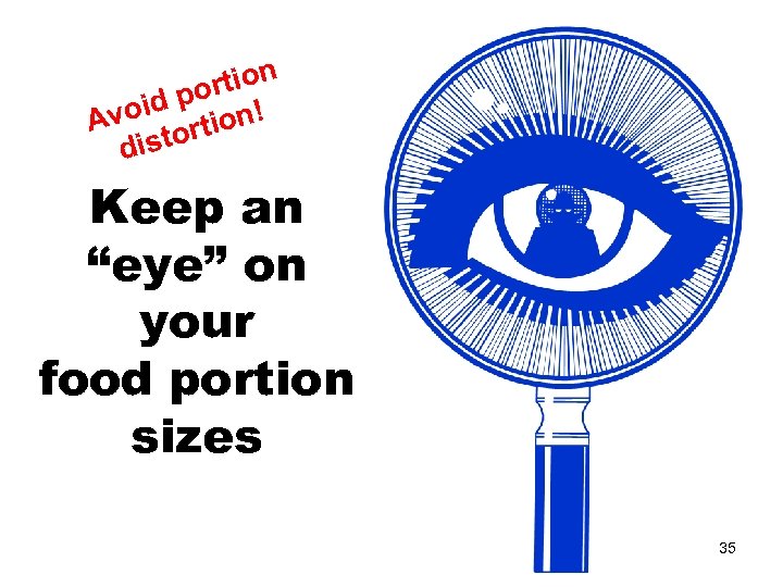 tion por void rtion! A disto Keep an “eye” on your food portion sizes