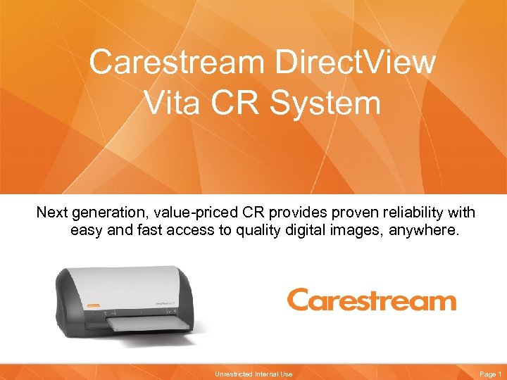 Carestream Direct. View Vita CR System Next generation, value-priced CR provides proven reliability with