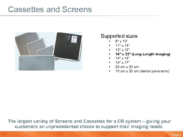 Cassettes and Screens Supported sizes • • • 8