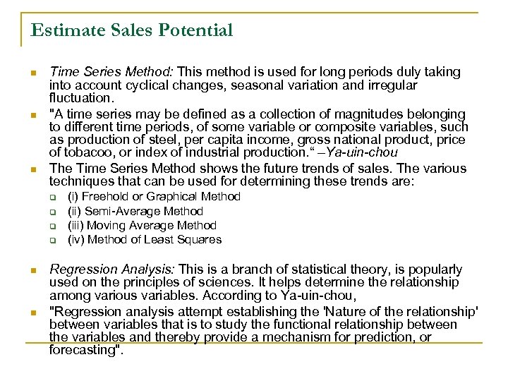 Estimate Sales Potential n n n Time Series Method: This method is used for