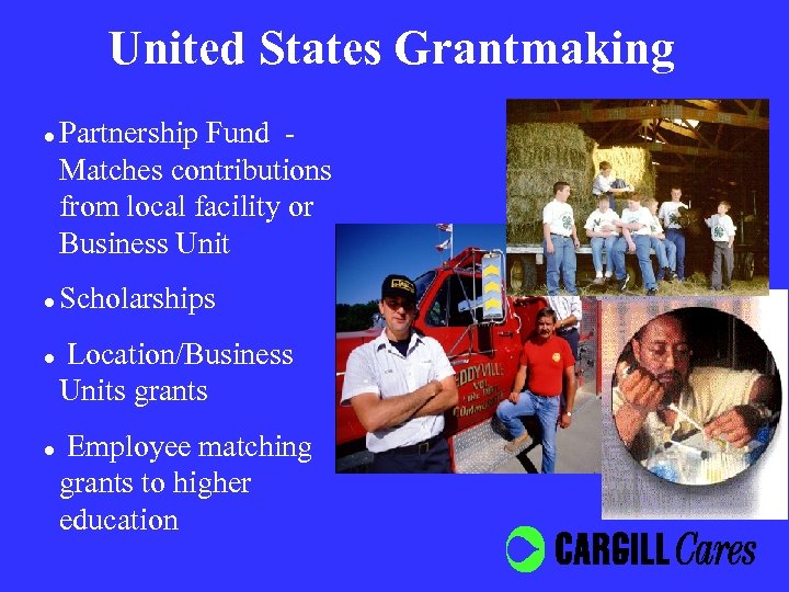 United States Grantmaking l l Partnership Fund Matches contributions from local facility or Business