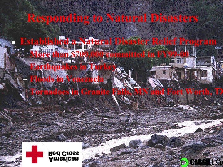 Responding to Natural Disasters l Established a Natural Disaster Relief Program – More than