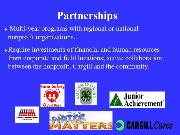 Partnerships l l Multi-year programs with regional or national nonprofit organizations. Require investments of