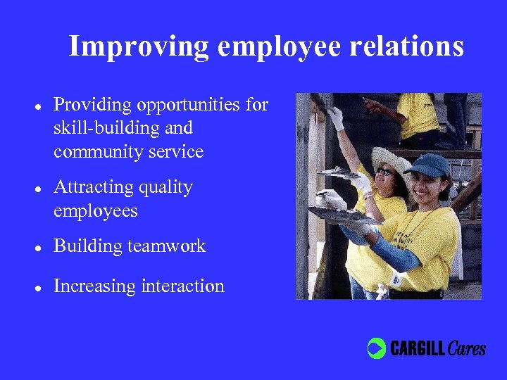 Improving employee relations l l Providing opportunities for skill-building and community service Attracting quality