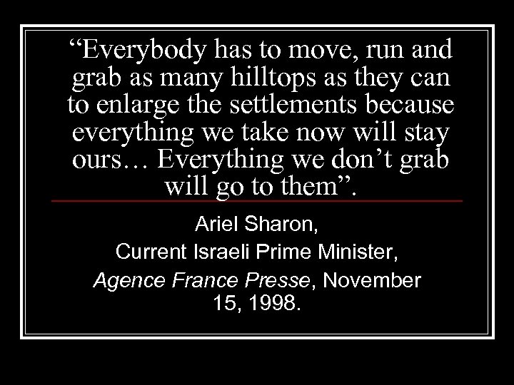 “Everybody has to move, run and grab as many hilltops as they can to