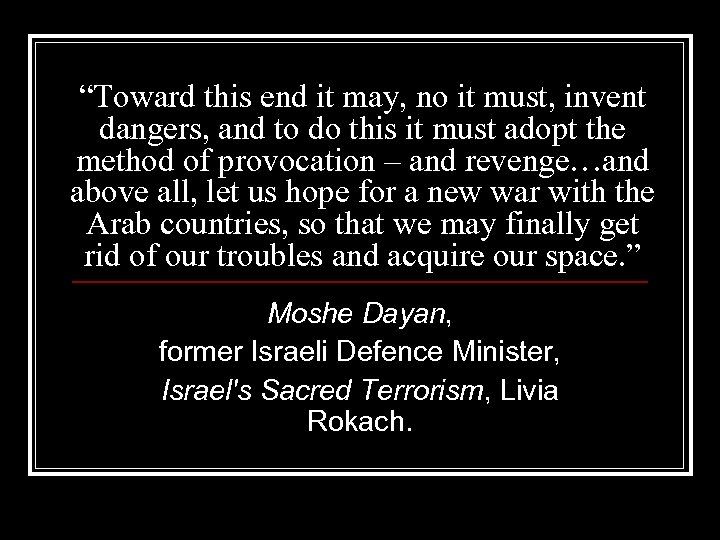 “Toward this end it may, no it must, invent dangers, and to do this