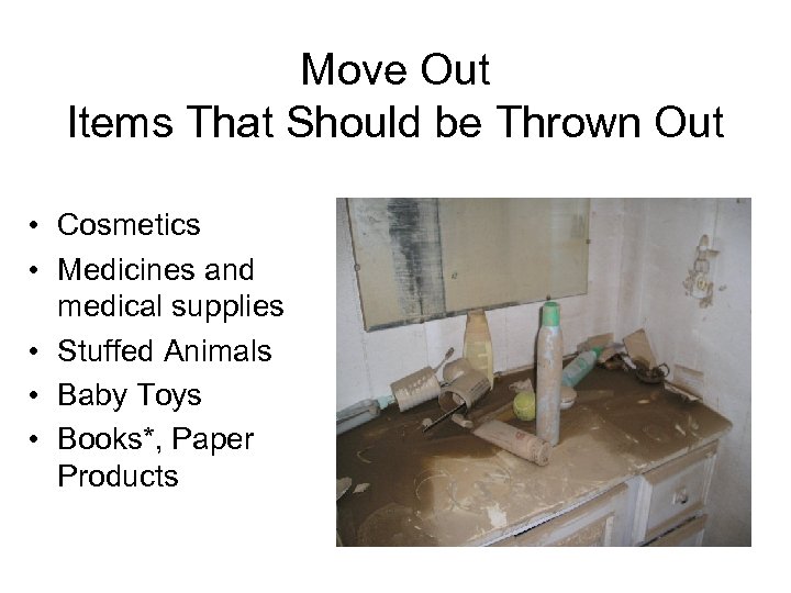 Move Out Items That Should be Thrown Out • Cosmetics • Medicines and medical