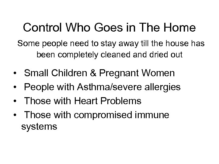 Control Who Goes in The Home Some people need to stay away till the