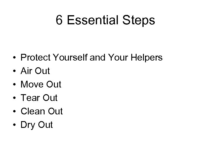 6 Essential Steps • • • Protect Yourself and Your Helpers Air Out Move