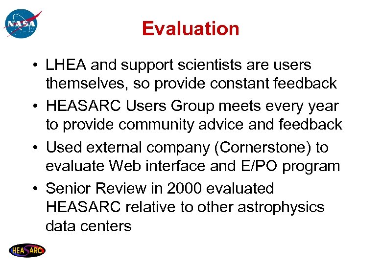 Evaluation • LHEA and support scientists are users themselves, so provide constant feedback •