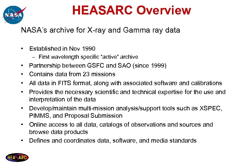 HEASARC Overview NASA’s archive for X-ray and Gamma ray data • Established in Nov