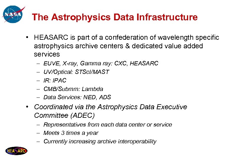 The Astrophysics Data Infrastructure • HEASARC is part of a confederation of wavelength specific
