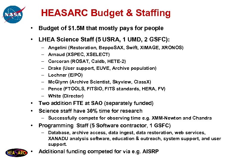 HEASARC Budget & Staffing • Budget of $1. 5 M that mostly pays for