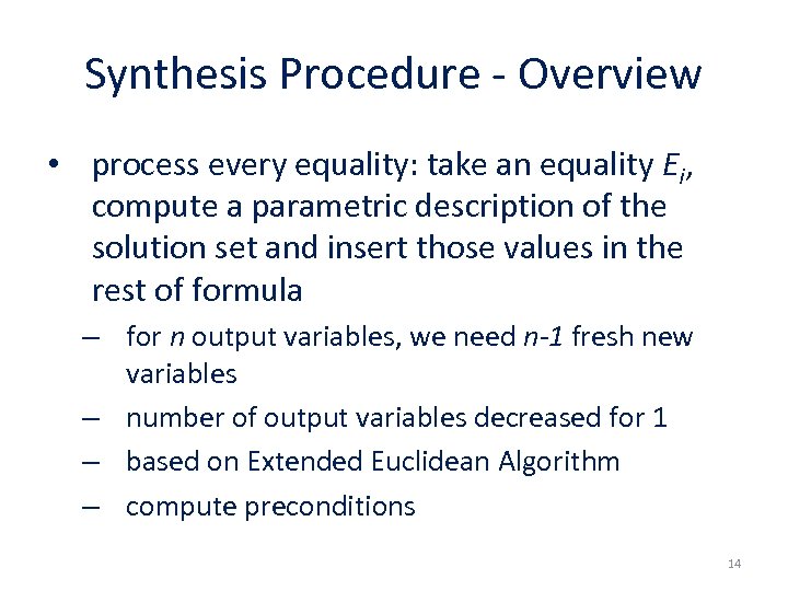 Synthesis Procedure - Overview • process every equality: take an equality Ei, compute a