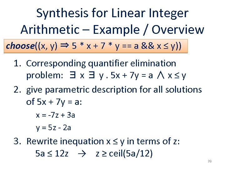 Synthesis for Linear Integer Arithmetic – Example / Overview choose((x, y) ⇒ 5 *