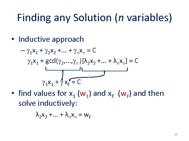 Finding any Solution (n variables) • Inductive approach – 1 x 1 + 2