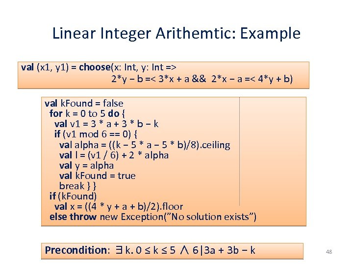 Linear Integer Arithemtic: Example val (x 1, y 1) = choose(x: Int, y: Int