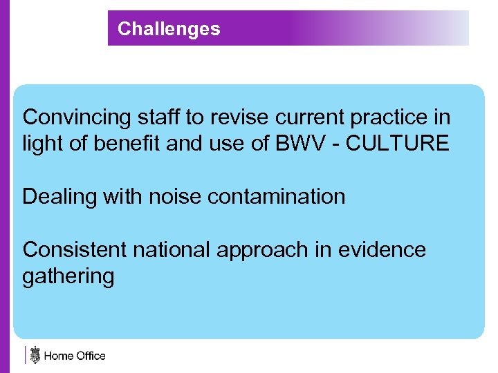 Challenges Convincing staff to revise current practice in light of benefit and use of