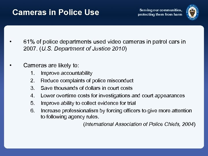 Cameras in Police Use Serving our communities, protecting them from harm • 61% of