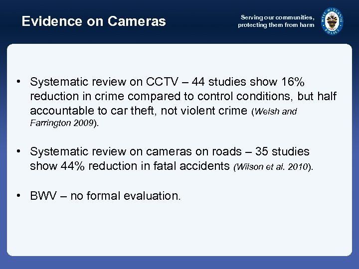 Evidence on Cameras Serving our communities, protecting them from harm • Systematic review on