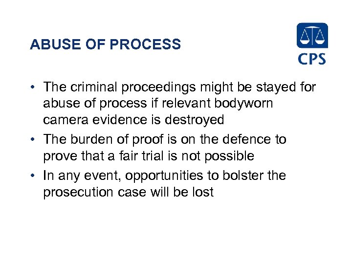 ABUSE OF PROCESS • The criminal proceedings might be stayed for abuse of process