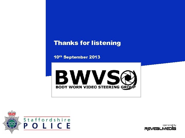 Thanks for listening 10 th September 2013 