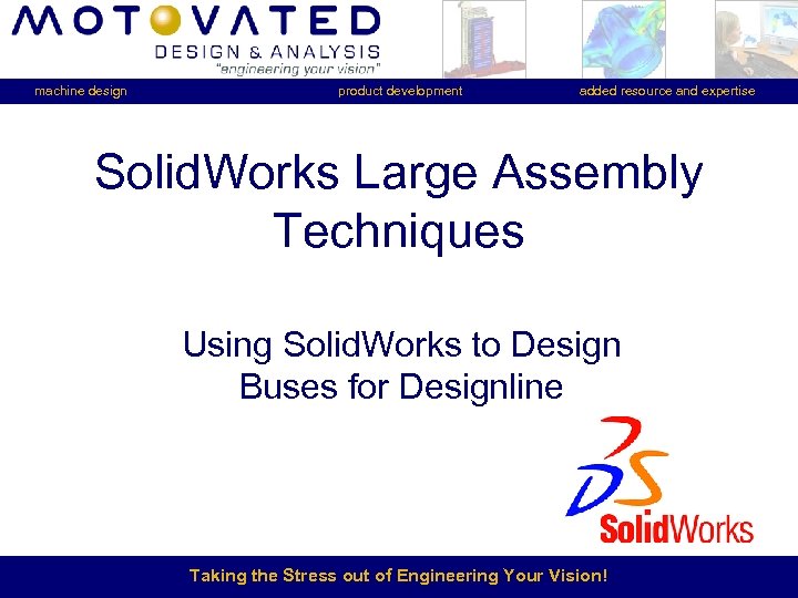 machine design product development added resource and expertise Solid. Works Large Assembly Techniques Using