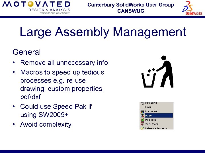 Canterbury Solid. Works User Group CANSWUG Large Assembly Management General • Remove all unnecessary