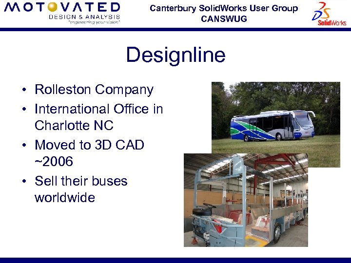 Canterbury Solid. Works User Group CANSWUG Designline • Rolleston Company • International Office in