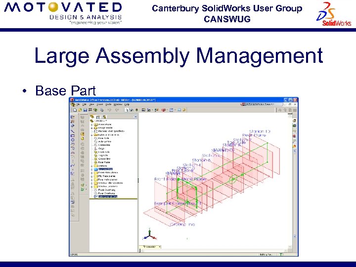Canterbury Solid. Works User Group CANSWUG Large Assembly Management • Base Part 