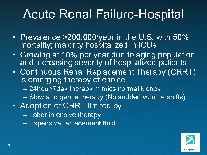 Acute Renal Failure-Hospital • Prevalence >200, 000/year in the U. S. with 50% mortality;