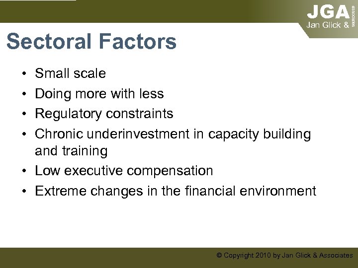 associates Sectoral Factors JGA Jan Glick & • • Small scale Doing more with