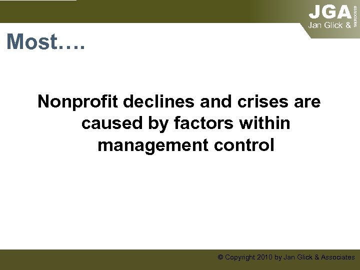 associates Most…. JGA Jan Glick & Nonprofit declines and crises are caused by factors