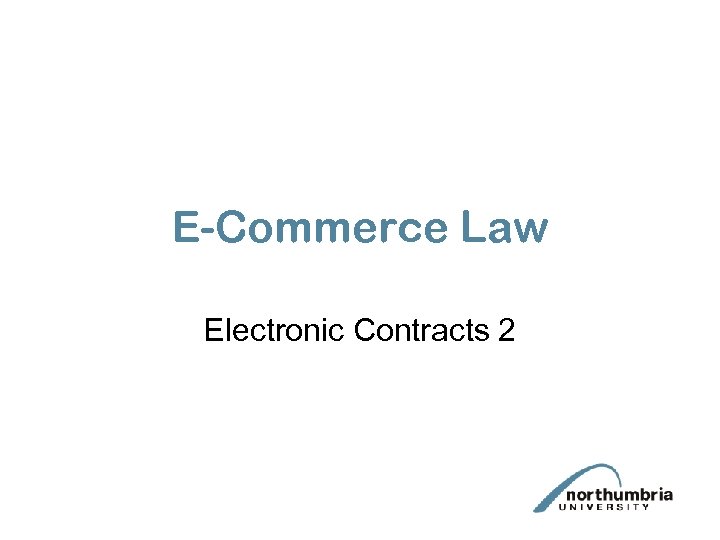 E-Commerce Law Electronic Contracts 2 