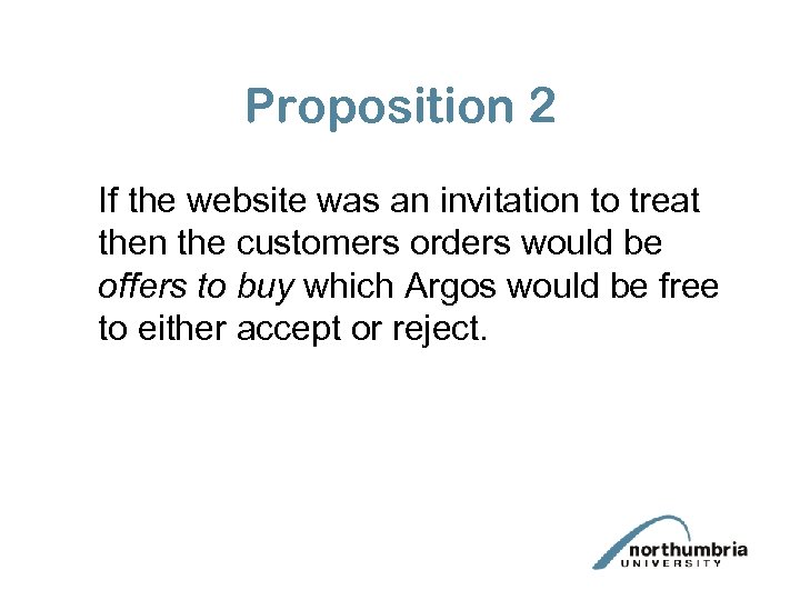 Proposition 2 If the website was an invitation to treat then the customers orders