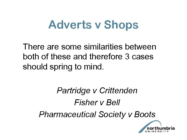 Adverts v Shops There are some similarities between both of these and therefore 3