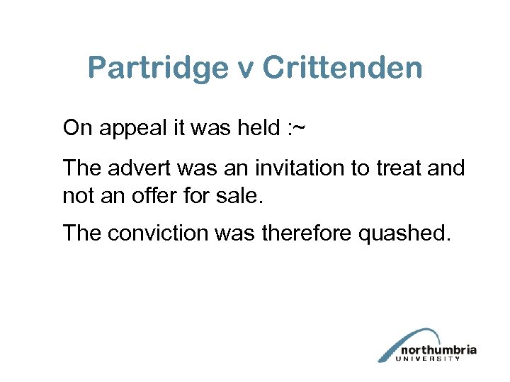 Partridge v Crittenden On appeal it was held : ~ The advert was an