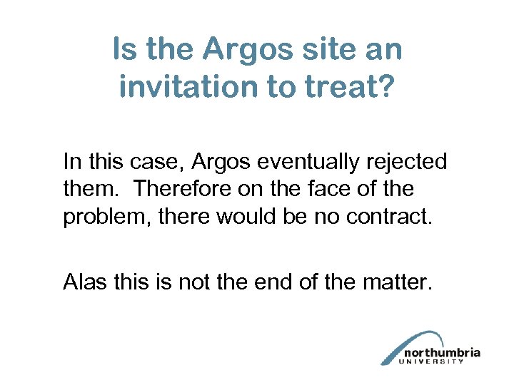 Is the Argos site an invitation to treat? In this case, Argos eventually rejected