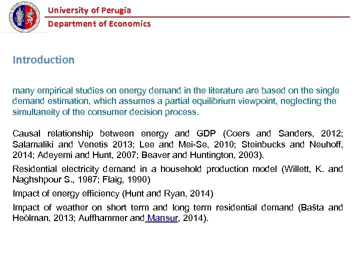 University of Perugia Department of Economics Introduction many empirical studies on energy demand in