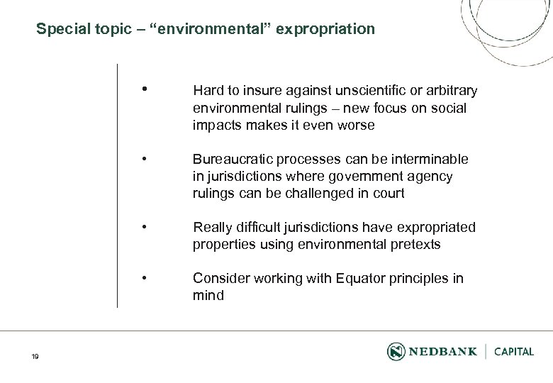 Special topic – “environmental” expropriation • • Bureaucratic processes can be interminable in jurisdictions