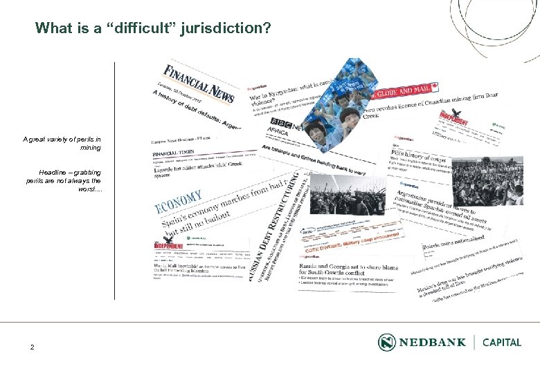 What is a “difficult” jurisdiction? A great variety of perils in mining Headline –