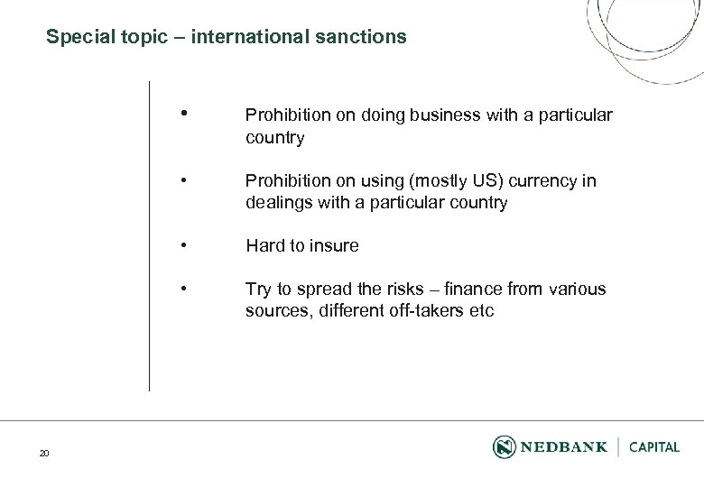 Special topic – international sanctions • • Prohibition on using (mostly US) currency in