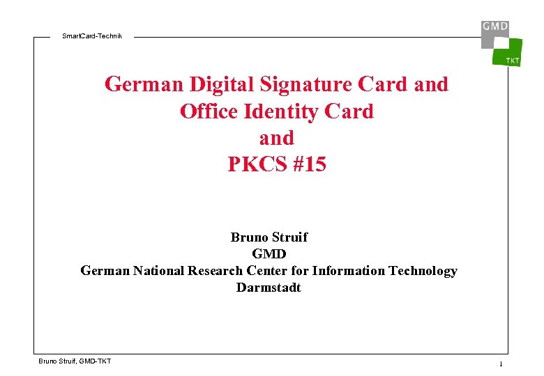 Smart. Card-Technik German Digital Signature Card and Office Identity Card and PKCS #15 Bruno