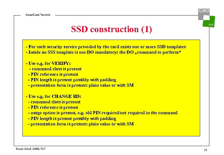 Smart. Card-Technik SSD construction (1) - For each security service provided by the card