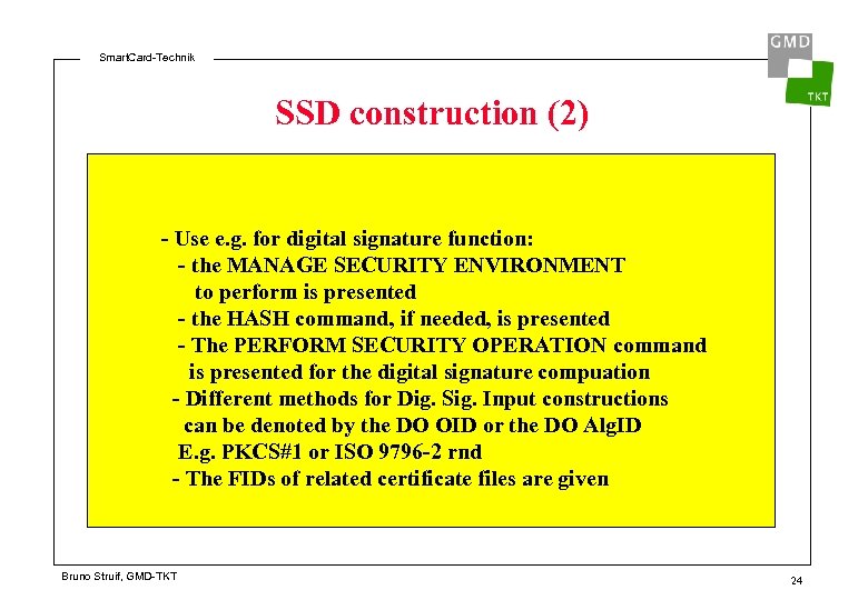 Smart. Card-Technik SSD construction (2) - Use e. g. for digital signature function: -