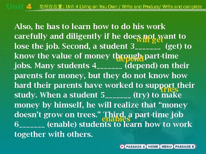 您所在位置: Unit 4 Living on You Own / Write and Produce/ Write and complete